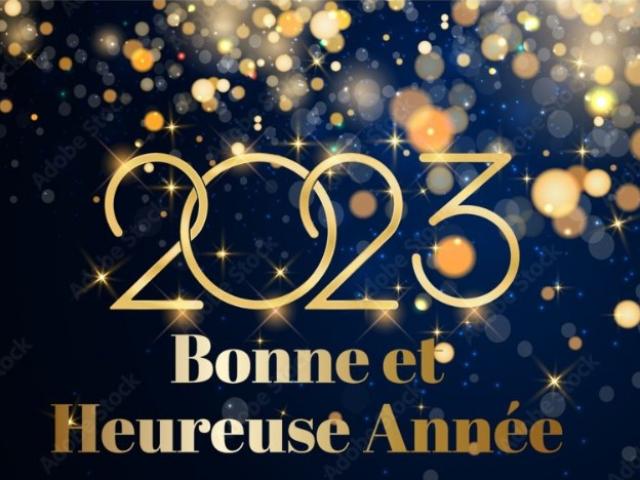 BONNE ET HEUREUSE ANNEE 2023 !